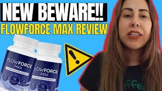 FLOWFORCE MAX  ❌NEW BEWARE❌ FlowForce Max Review  FlowForce Max Reviews  FlowForce Supplement [upl. by Aissej]