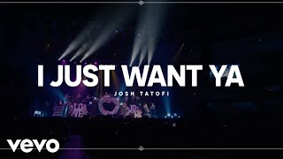 Josh Tatofi  I Just Want Ya Official Music Video [upl. by Malin]