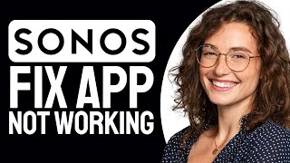 How To Fix Sonos App Not Working Step By Step [upl. by Yalc]