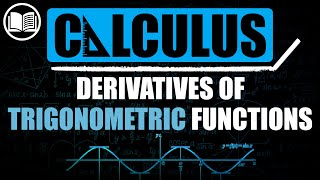 Derivatives of Trigonometric Functions [upl. by Evander]