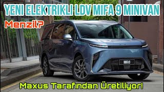 Yeni Elektrikli LDV Mifa 9 Minivan Maxus Tarafından Üretiliyor Menzil [upl. by Annalee238]