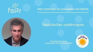 Vascularites Systémiques en partenariat avec lassociation France Vascularites [upl. by Aiekahs]