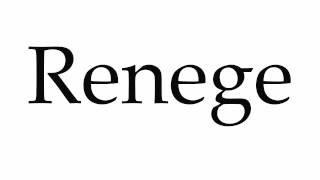 How to Pronounce Renege [upl. by Porta726]