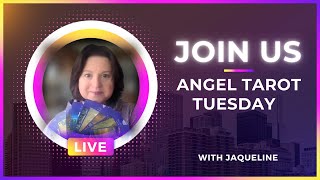 Angel Tarot Tuesday with Jacqueline [upl. by Cocke]