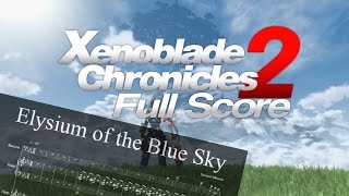 Elysium of the Blue Sky Trailer Ending Xenoblade 2  Sheet Music amp HQ Playback [upl. by Whitehouse]