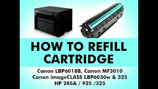 Canon LBP6018B Canon MF3010 Canon imageCLASS LBP6030w amp 325 and HP 285A  925 325 Catridge Refill [upl. by Jerad]