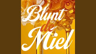 BLUNT DE MIEL [upl. by Hansel635]