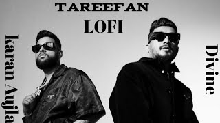 Tareefan  Lofi  karan Aujla feat Divine New punjabi sonn 2024 [upl. by Glenda]