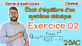 Exercice 02  Etat déquilibre dun système chimique  Chimie  2 Bac Biof  Prof BMouslim [upl. by Cece]