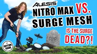 Alesis Nitro MAX vs Surge Mesh is the Surge DEAD Watch before you buy [upl. by Acinorrev]