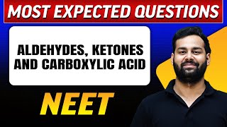 ALDEHYDES KETONES AND CARBOXYLIC ACIDS  Most Expected Questions in 1 Shot  NEET [upl. by Howlond207]