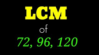 lcm of 72 96 120 [upl. by Jacquenette]