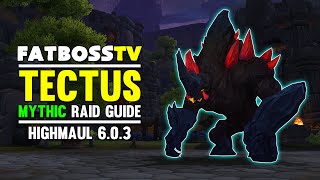 Tectus Mythic Highmaul Guide  FATBOSS [upl. by Tnaryb]