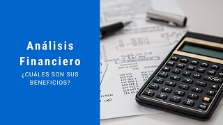 Análisis Financiero ¿Cuáles son sus Beneficios 💰📊 [upl. by Adlar266]