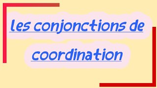 les conjonctions de coordination [upl. by Prebo]