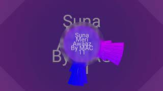 Suna Meri Awaaz By MAC 11  2023 [upl. by Salim]