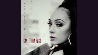 Tynisha Keli  Cant Turn Back [upl. by Eenahc]