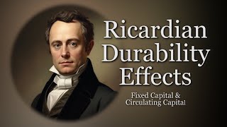 Ricardian Durability Effects  David Ricardos Theory of Value Episode 3 [upl. by Rambow816]