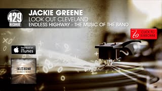 Jackie Greene  Look Out Cleveland  Endless Highway The Music of The Band [upl. by Keon]