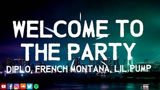 Diplo French Montana amp Lil Pump ‒ Welcome To The Party Lyrics ft Zhavia [upl. by Dovev]