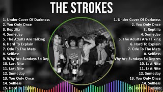 The Strokes 2024 MIX Greatest Hits  Under Cover Of Darkness You Only Once Reptilia Someday [upl. by Horwitz]