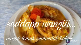 Bikin Nagih Masak Lemak Cempedak Bakarmenulokalmamajasemasakmakanjalansedekahtenggarong [upl. by Laemsi839]