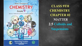 Colloids amp Suspensions Chapter 2ChemistryClass 9FBISE New Syllabus 2024National Book Foundation [upl. by Akerdna]