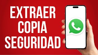 Paso A Paso Como Extraer Y Leer Copia De Seguridad Whatsapp Facil [upl. by Maxi852]