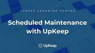 Scheduled Maintenance A Comprehensive Guide  UpKeep [upl. by Sampson]