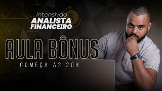 AULA EXTRA  INTENSIVÃO DO ANALISTA FINANCEIRO [upl. by Vergne897]