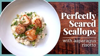 The Secret to Perfectly Seared Scallops and an Asparagus Risotto [upl. by Lehcar]