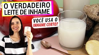 CONHEÇA O VERDADEIRO LEITE DE INHAME VOCÊ USA O INHAME CERTO DESCUBRA HOJE [upl. by Enert115]