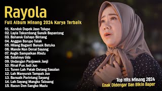 Kandak Dapek Jaso Talupo  Rayola Full Album Lagu Minang 2024 TOP HITS VIRAL TIKTOK [upl. by Koball]