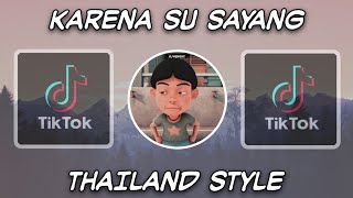 DJ KARNA SU SAYANG THAILAND STYLE [upl. by Neelak]