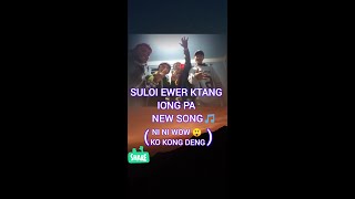 SULOI EWER KTANG IONG PA  full song  kular syiemlieh new song [upl. by Rabjohn]