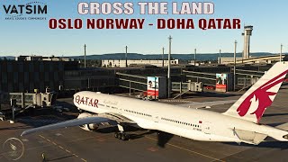 VATSIM Cross The Land  Oslo Norway  Doha Qatar  Qatar Airways PMDG B777  MSFS [upl. by Altheta]