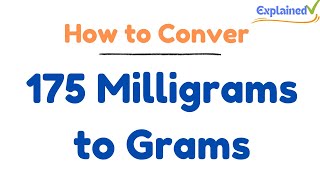 How to Convert 175 Milligrams to Grams 175mg to g [upl. by Rigby]