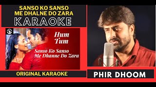 Saanson Ko Saanson Me Dhalne Do Zara  Hum Tum  Original Crystal Clear Karaoke With Scrolling Lyric [upl. by Oijile]