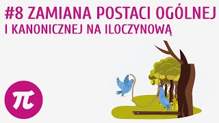 Zamiana postaci ogólnej i kanonicznej na iloczynową 8  Równania kwadratowe i postać iloczynowa [upl. by Dotti]