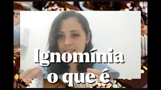 Ignomínia  Significado e Sinônimos da palavra [upl. by Werbel]