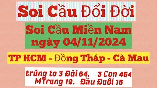 Soi Cầu Miền Nam Dự đoán XSMN 04112024 TP HCM Đồng Tháp Cà Mau chính xác nhất [upl. by Niac]