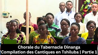 Chorale du Tabernacle Dinanga  Compilation des Cantiques en Tshiluba  Partie 1 [upl. by Timotheus]