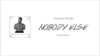 Youngs Teflon  Nobody Else [upl. by Ludmilla975]