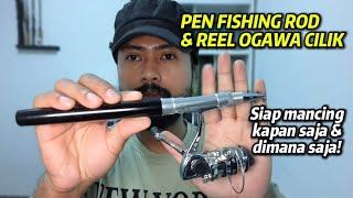 Unboxing Pen Fishing Rod amp Reel Ogawa Cilik [upl. by Necila]