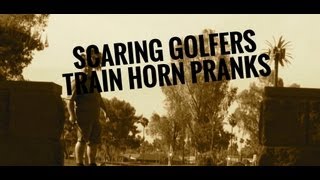 GOLFERS TRAIN HORN PRANKS COMPILATION [upl. by Ewan]