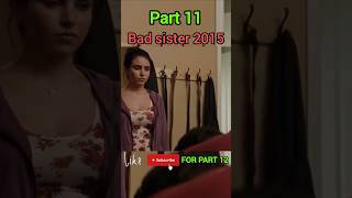 BAD SISTER 2015 MOVIE EXPLAIN IN HINDI PART 11 shorts youtubeshorts short trending [upl. by Ojiram]