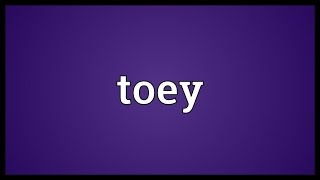 Toey Meaning [upl. by Arinaj]