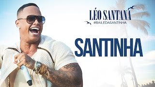 LÉO SANTANA  SANTINHA CLIPE OFICIAL DVD BaileDaSantinha [upl. by Neeven]