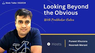 S02E04 quotLooking Beyond the Obviousquot with Prabhakar Kudva [upl. by Meyer]