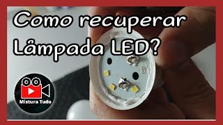 Como recuperar lâmpada de led [upl. by Couture]